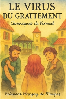 Paperback LE VIRUS DU GRATTEMENT-Chroniques de Vermeil [French] Book