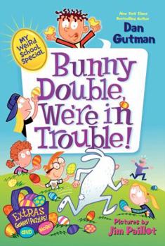 Bunny Double, We're in Trouble! - Book #3 of the My Weird School Special