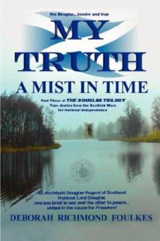 My Truth A Mist In Time (The Douglas Triolgy)