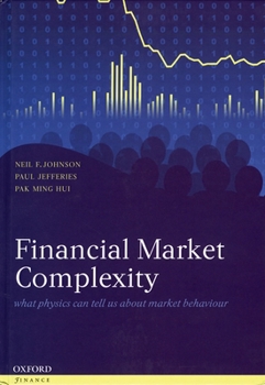 Hardcover Financial Market Complexity: What Physics Can Tell Us about Market Behaviour Book