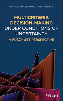 Hardcover Multicriteria Decision-Making Under Conditions of Uncertainty: A Fuzzy Set Perspective Book