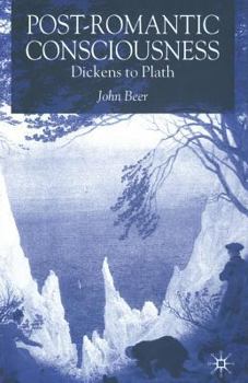 Paperback Post-Romantic Consciousness: Dickens to Plath Book