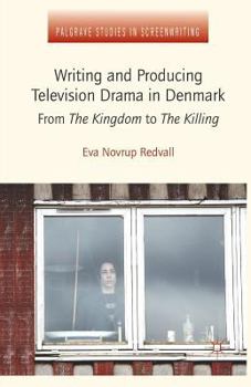 Paperback Writing and Producing Television Drama in Denmark: From the Kingdom to the Killing Book