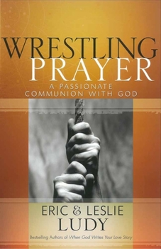 Paperback Wrestling Prayer: A Passionate Communion with God Book