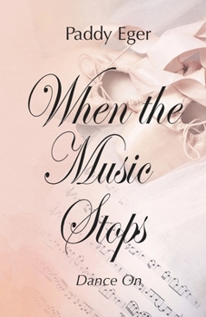 When the Music Stops: Dance On - Book #2 of the Ballet Trilogy