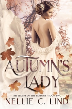 Autumn's Lady: A Fantasy Romance - Book #2 of the Elders of the Seasons