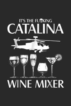 Paperback it's the fuking catalina wine mixer: CATALINA WINE MIXER Gift Premium Journal/Notebook Blank Lined Ruled 6x9 100 Pages Book