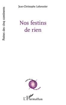 Nos festins de rien (Poètes Des Cinq Continents) (French Edition)