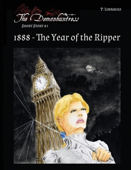 Paperback 1888 - The Year of the Ripper: The Demonhuntress - A Short Story Book