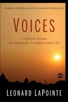 Paperback Journal of Medical Speech-Language Pathology: Voices: Collected Essays on Language, Laughter, and Life Book