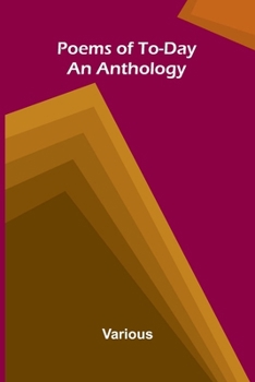 Poems of To-Day: an Anthology