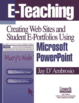 Paperback E-Teaching: Creating Web Sites and Student Web Portfolios Using Microsoft PowerPointâ"[ Book