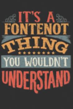It's A Fontenot Thing You Wouldn't Understand: Want To Create An Emotional Moment For A Fontenot Family Member ? Show The Fontenot's You Care With ... Surname Planner Calendar Notebook Journal