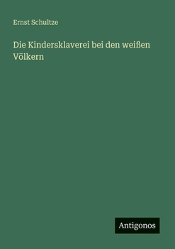 Paperback Die Kindersklaverei bei den weißen Völkern [German] Book