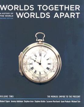 Worlds Together, Worlds Apart, Volume 2: From 1000 CE to the Present