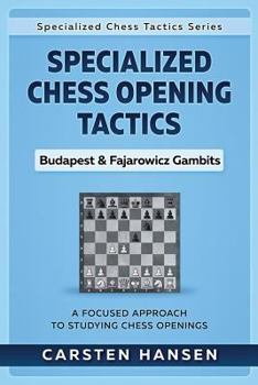 Paperback Specialized Chess Opening Tactics - Budapest & Fajarowicz Gambits: A Focused Approach To Studying Chess Openings Book