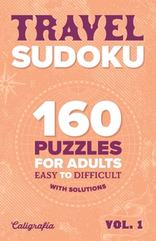 Paperback Travel Sudoku: 160 Puzzles for Adults, Easy to Difficult Book