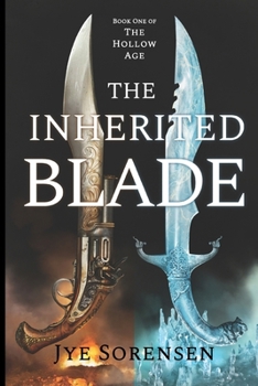 The Inherited Blade: A Dark Fantasy Novel: (The Hollow Age Book 1)