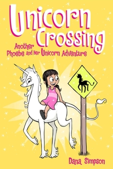 Unicorn Crossing - Book #5 of the Phoebe and Her Unicorn