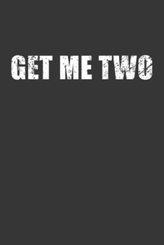 Get Me Two Notebook: Lined Journal, 120 Pages, 6 x 9, Affordable Gift Journal Matte Finish