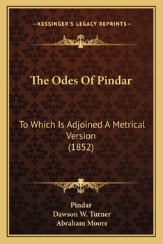 Paperback The Odes of Pindar: To Which Is Adjoined a Metrical Version (1852) Book
