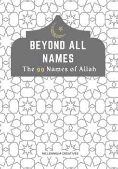 Paperback Beyond All Names The 99 Names of Allah: Aesthetic Islamic Coffee Table Book