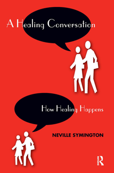 Paperback A Healing Conversation: How Healing Happens Book