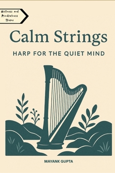Calm Strings: Harp for the Quiet Mind (Harp Music Notation Book)