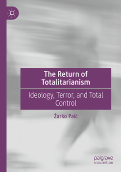 Paperback The Return of Totalitarianism: Ideology, Terror, and Total Control Book
