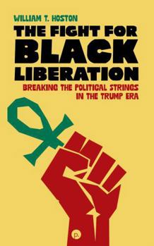 Paperback The Fight for Black Liberation: Breaking the Political Strings in the Trump Era Book
