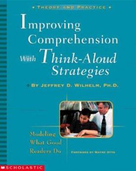 Paperback Improving Comprehension with Think-Aloud Strategies: Modeling What Good Readers Do Book