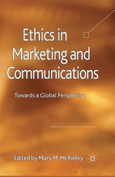 Paperback Ethics in Marketing and Communications: Towards a Global Perspective Book