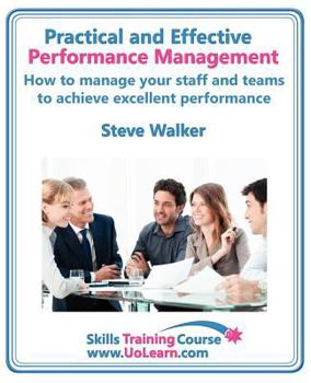 Paperback Performance Management for Excellence in Business. How Use a Step by Step Process to Improve the Performance of Your Team Through Measurement, Apprais Book