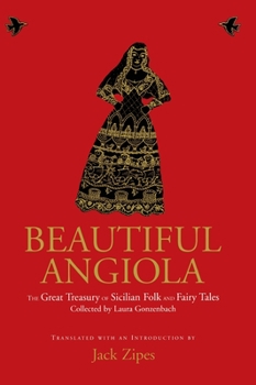 Hardcover Beautiful Angiola: The Lost Sicilian Folk and Fairy Tales of Laura Gonzenbach Book