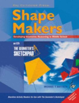 Hardcover Shape Makers: Developing Geometric Reasoning in Middle School with the Geometer's Sketchpad, Version 4 Book