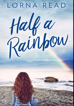 Hardcover Half A Rainbow: Premium Hardcover Edition Book
