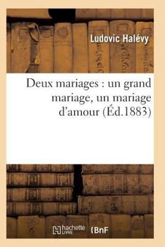 Paperback Deux Mariages: Un Grand Mariage, Un Mariage d'Amour [French] Book