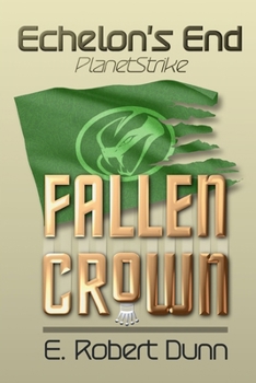 Paperback Echelon's End: PlanetStrike 2: Fallen Crown Book