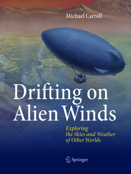 Paperback Drifting on Alien Winds: Exploring the Skies and Weather of Other Worlds Book