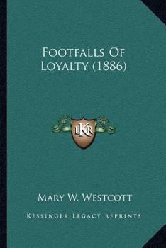 Paperback Footfalls Of Loyalty (1886) Book