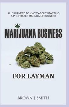 Paperback Murijuana Business: All You Need to Know About Starting a Profitable Marijuana Business Book