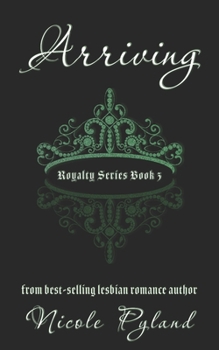 Arriving - Book #3 of the Royalty