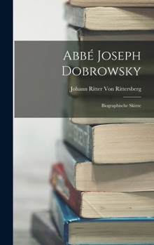 Hardcover Abbé Joseph Dobrowsky: Biographische Skizze [German] Book