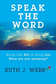 Paperback Speak the Word: Words Can Kill or Bring Life What Are You Speaking? Book