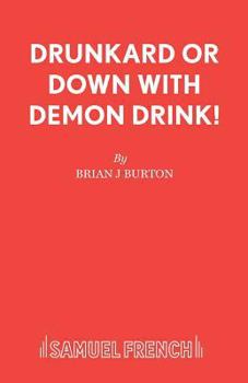 Paperback Drunkard or Down with Demon Drink! Book