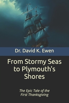 From Stormy Seas to Plymouth's Shores: The Epic Tale of the First Thanksgiving