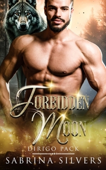 Forbidden Moon: An Enemies to Lover Paranormal Romance (Dirigo Pack Series)
