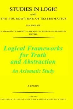 Hardcover Logical Frameworks for Truth and Abstraction: An Axiomatic Study Volume 135 Book