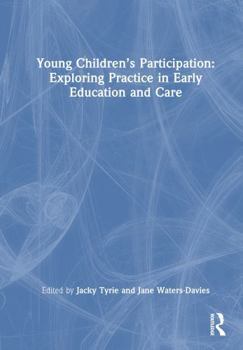 Hardcover Young Children's Participation: Exploring Practice in Early Education and Care Book