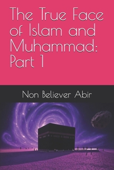 Paperback The True Face of Islam and Muhammad: Part 1 Book